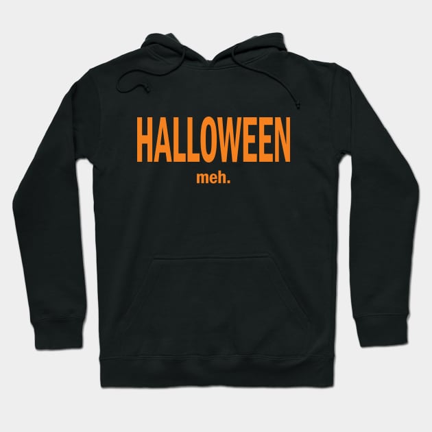 Halloween. Meh - Orange copy Hoodie by KneppDesigns